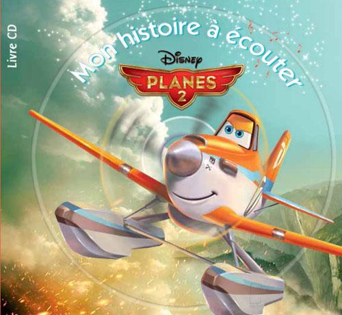 Mon histoire à écouter : Planes 2
