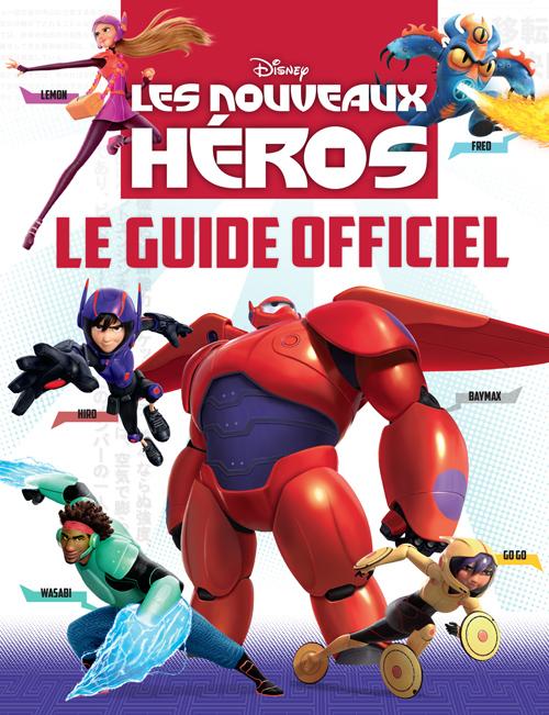 Les nouveaux héros ; guide officiel