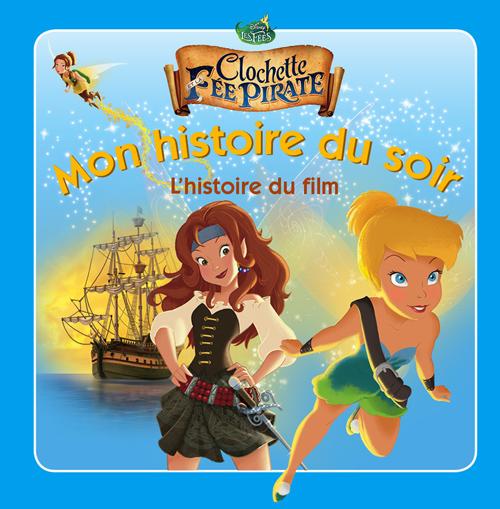 Mon histoire du soir : Clochette et la fée pirate