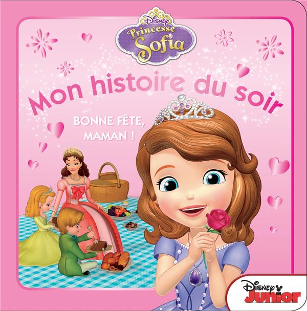 Mon histoire du soir : Princesse Sofia : bonne fête maman