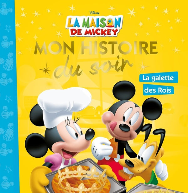 Mon histoire du soir : la maison de Mickey : Mickey et la galette des rois