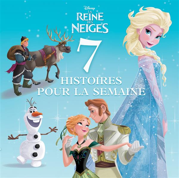 7 histoires pour la semaine : La Reine des Neiges