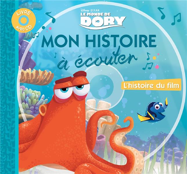 Mon histoire à écouter : le Monde de Dory : l'histoire du film