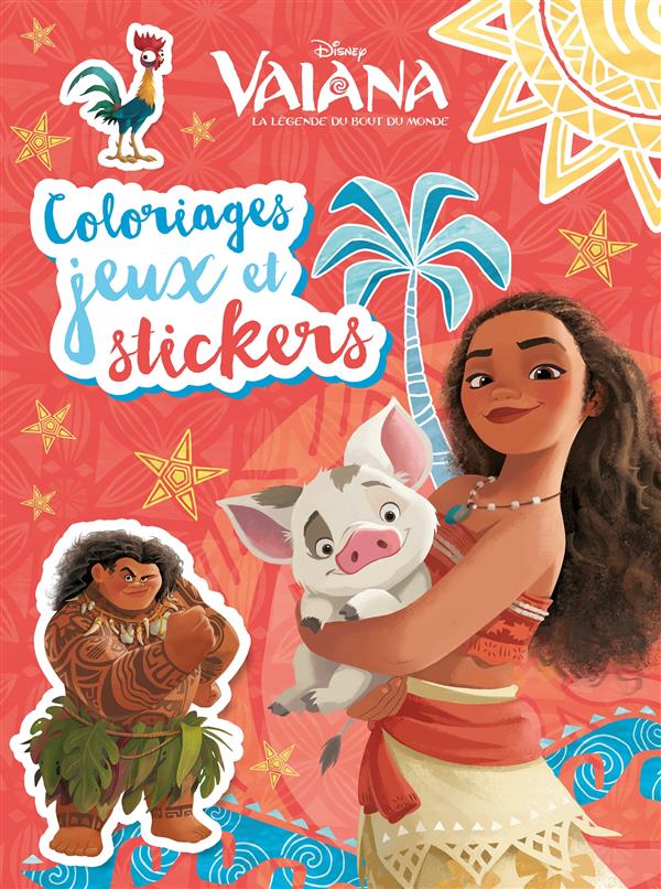 Coloriages, jeux et strickers : Vaiana, la légende du bout du monde