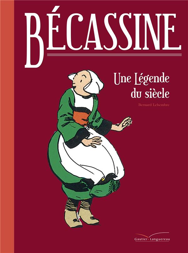 Bécassine ; une légende du siècle
