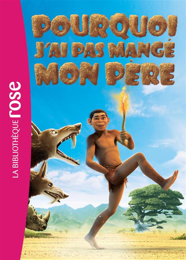 Pourquoi j'ai pas mangé mon père ; le roman du film