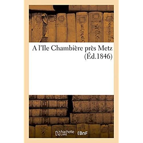 A l'ile chambiere pres metz