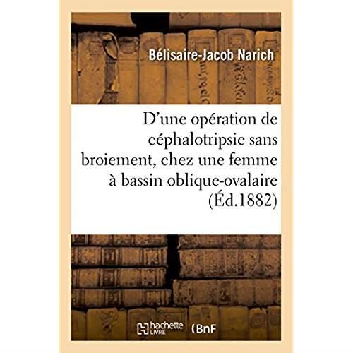 A propos d'une operation de cephalotripsie sans broiement - chez une femme a bassin oblique-ovalaire
