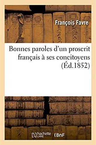 Bonnes paroles d'un proscrit francais a ses concitoyens