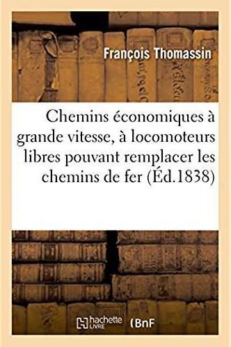 Chemins economiques a grande vitesse et a locomoteurs libres pouvant remplacer les chemins de fer