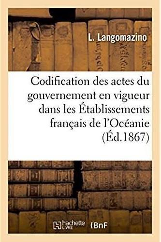 Codification des actes du gouvernement dans les etablissements francais de l'oceanie - et le protect