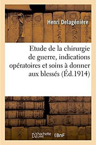 Contribution a l'etude de la chirurgie de guerre, indications operatoires - et soins a donner aux bl