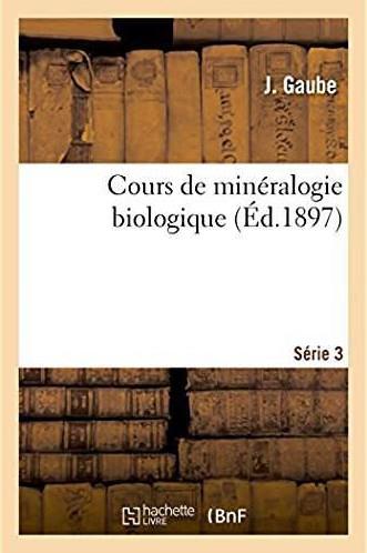 Cours de mineralogie biologique