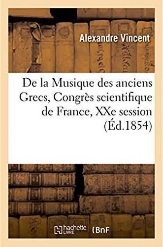 De la musique des anciens grecs, discours prononce au congres scientifique de france - xxe session t