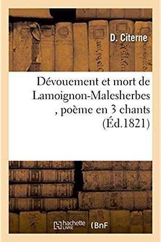 Devouement et mort de lamoignon-malesherbes , poeme en 3 chants