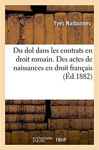 Du dol dans les contrats en droit romain. des actes de naissances en droit francais