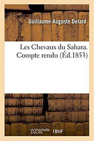 Les chevaux du sahara, par le general daumas. compte rendu