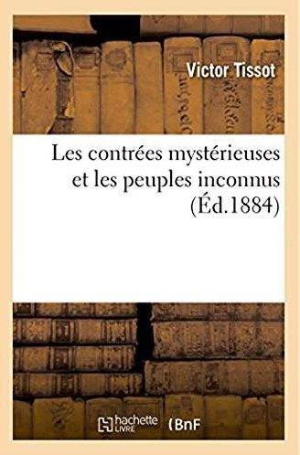 Les contrees mysterieuses et les peuples inconnus