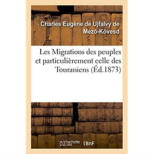 Les migrations des peuples et particulierement celle des touraniens