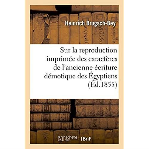 Memoire sur la reproduction imprimee des caracteres de l'ancienne ecriture demotique des egyptiens -
