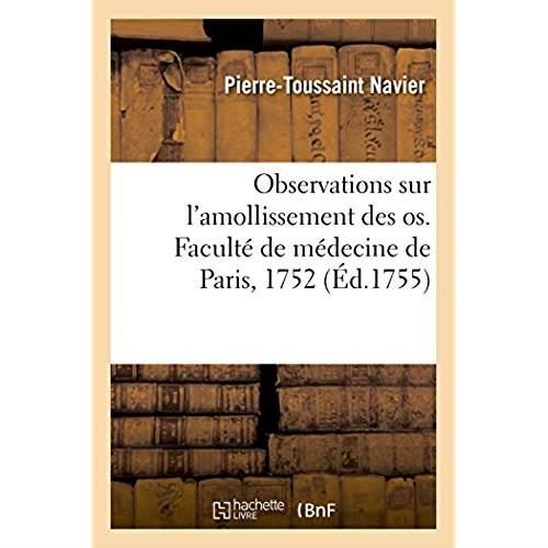 Observations theoriques et pratiques sur l'amollissement des os, en general - et particulierement su