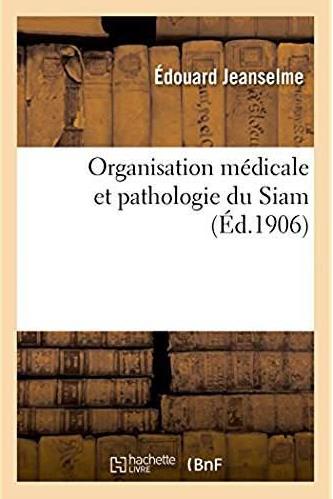 Organisation medicale et pathologie du siam