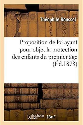 Proposition de loi ayant pour objet la protection des enfants du premier age - et en particulier des