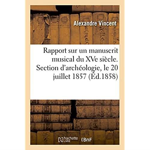 Rapport sur un manuscrit musical du xve siecle. section d'archeologie, le 20 juillet 1857