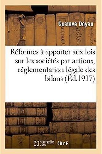 Reformes urgentes a apporter aux lois sur les societes par actions, reglementation legale des bilans