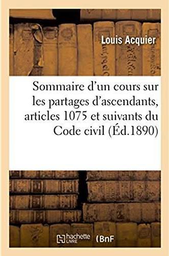 Sommaire d'un cours sur les partages d'ascendants, articles 1075 et suivants du code civil