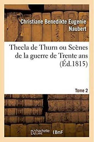 Thecla de thurn ou scenes de la guerre de trente ans
