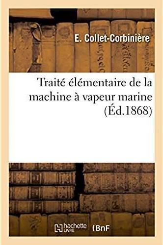 Traite elementaire de la machine a vapeur marine, redige d'apres le programme officiel - pour les ca