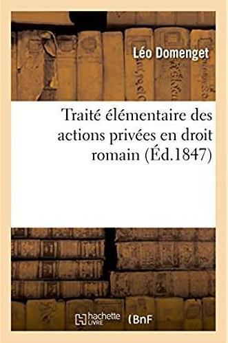 Traite elementaire des actions privees en droit romain