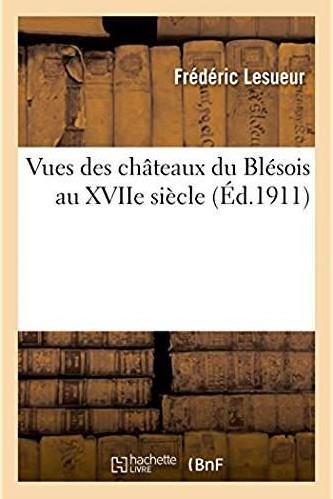 Vues des chateaux du blesois au xviie siecle