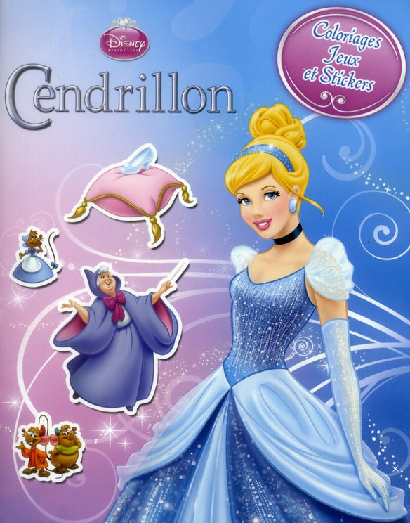 Cendrillon ; coloriages, jeux et stickers