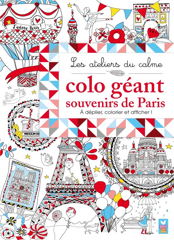 Les ateliers du calme ; colo géant ; souvenirs de Paris