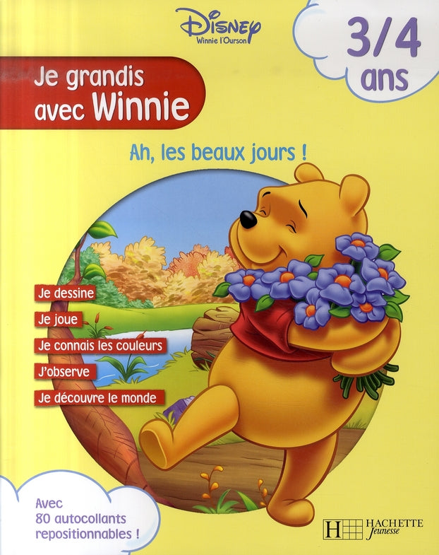 Winnie l'Ourson : je grandis avec Winnie ; ah, les beaux jours