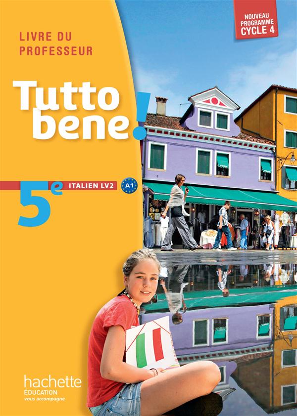 TUTTO BENE! : italien ; 5e ; LV2 ; livre du professeur (édition 2016)