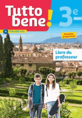 TUTTO BENE! : italien ; 4/3e LV2 ; livre du professeur