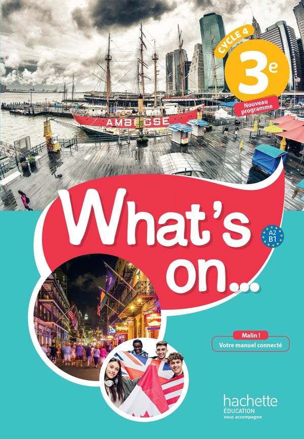 What's on... : anglais cycle 4 / 3e LV1 ; livre de l'élève (édition 2017)