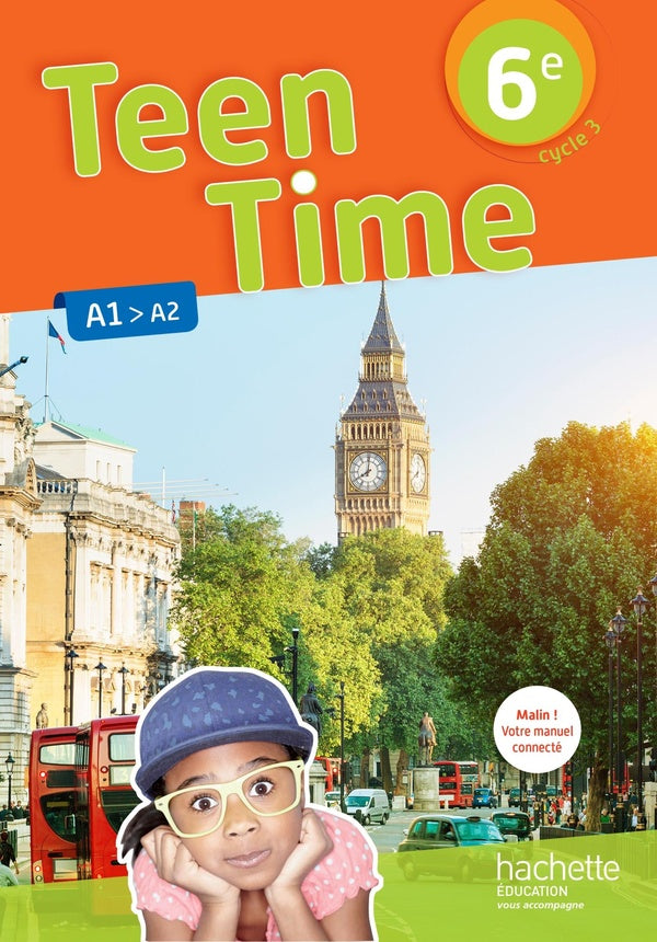 Teen Time : anglais ; cycle 3 / 6e LV1 ; livre de l'élève (édition 2017)