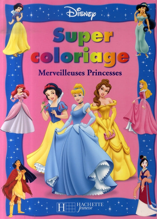 Super coloriage ; merveilleuses princesses