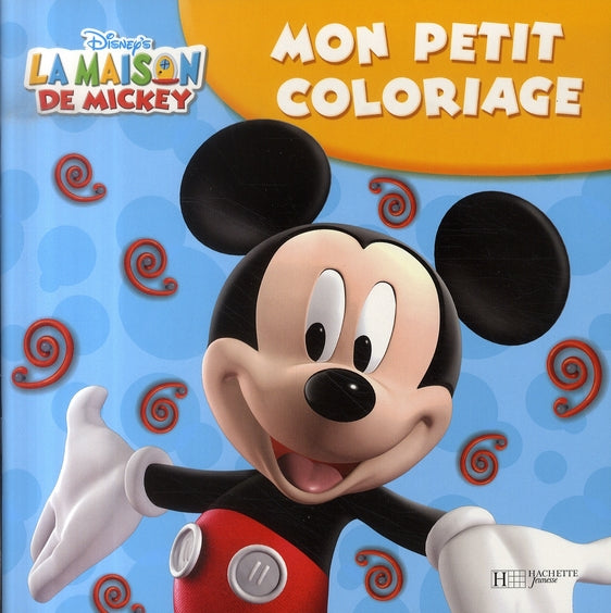 La maison de Mickey : mon petit coloriage