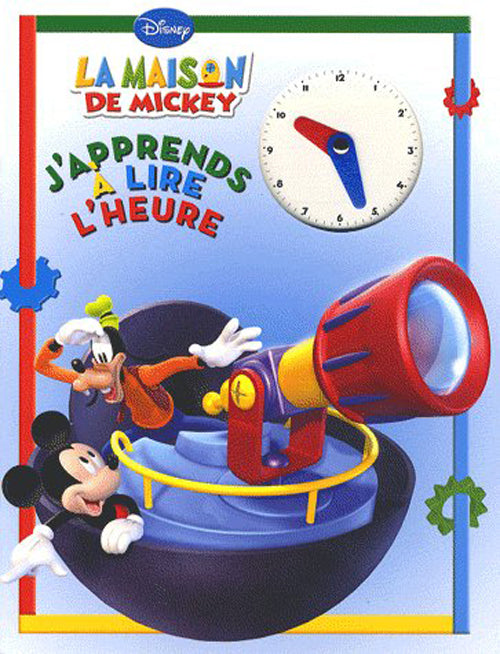 La maison de Mickey : j'apprends à lire l'heure