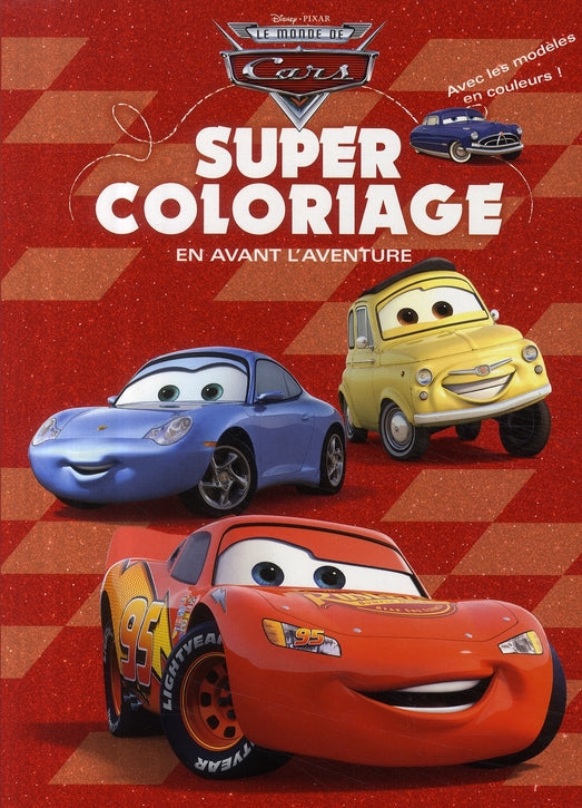 Cars, en avant l'aventure ; super coloriage
