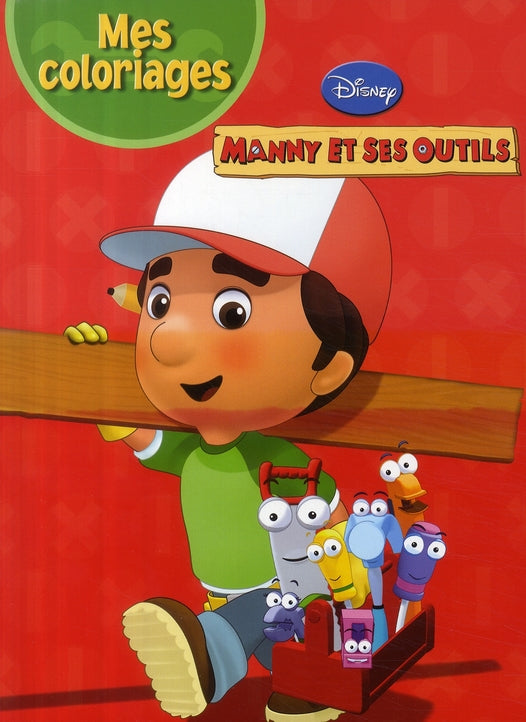 Manny et ses outils ; mes coloriages