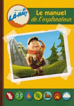 Là-haut ; le manuel de l'explorateur
