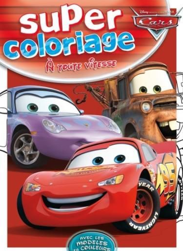 Cars : super coloriage ; à toute vitesse