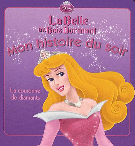 Mon histoire du soir : la belle au bois dormant ; la couronne de diamants
