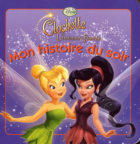 Mon histoire du soir : la Fée Clochette et l'expédition féérique